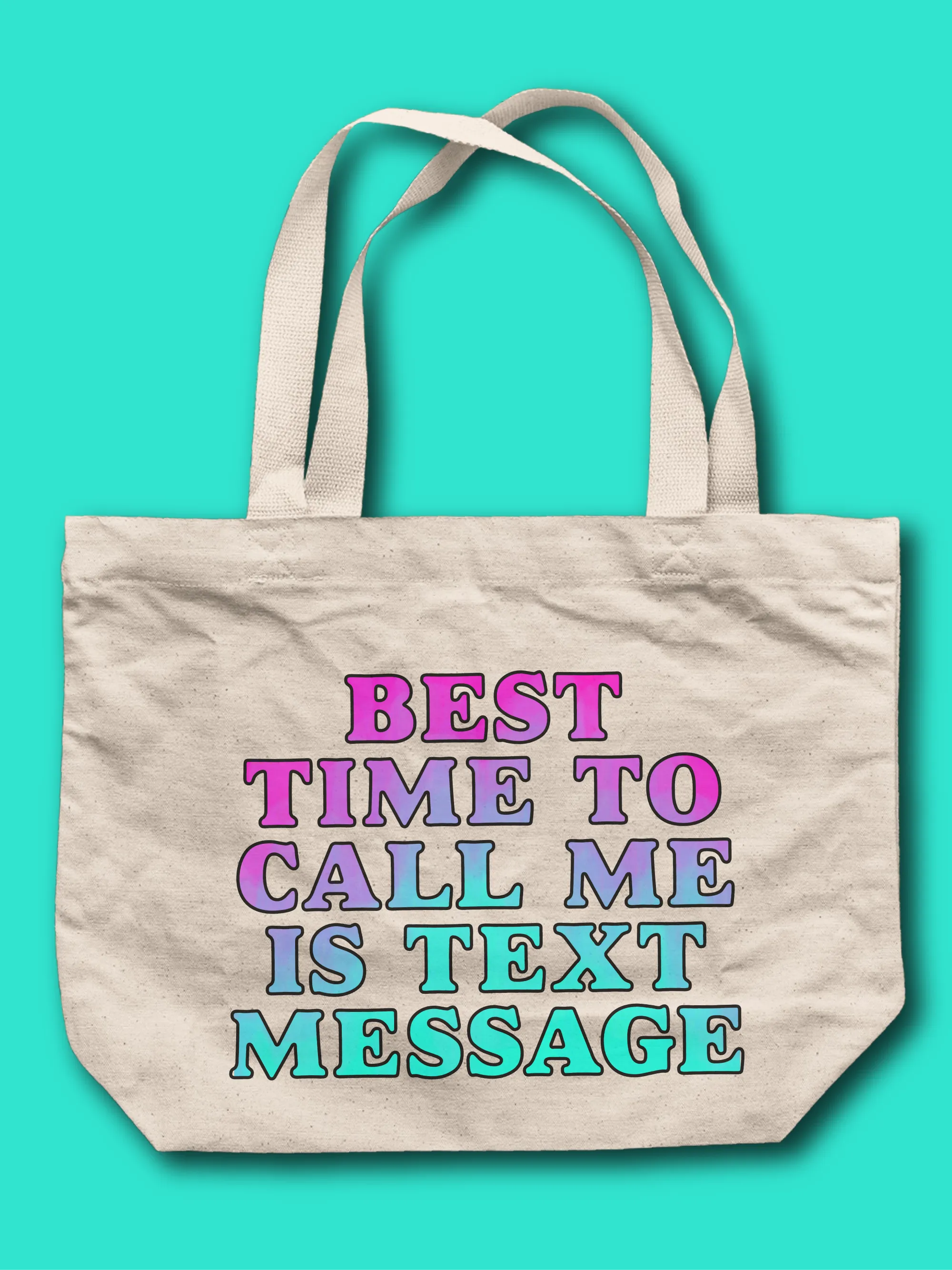 Best Time To Call Me Is Text Message Tote Bag