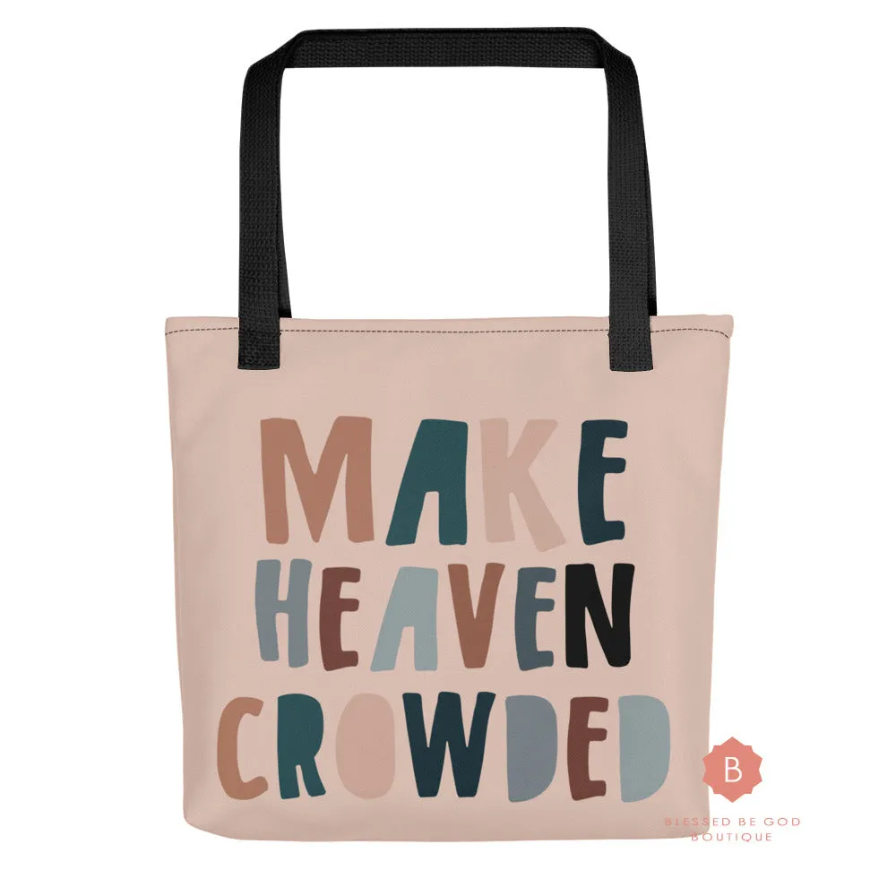 Make Heaven Crowded Catholic Tote Bag