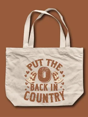 Put The O Back In Country Tote Bag